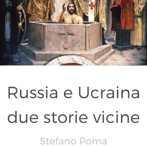 Russia e Ucraina, due storie vicine